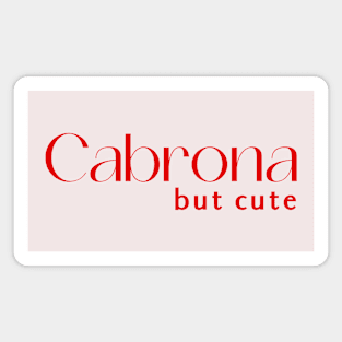 Cabrona but cute Magnet